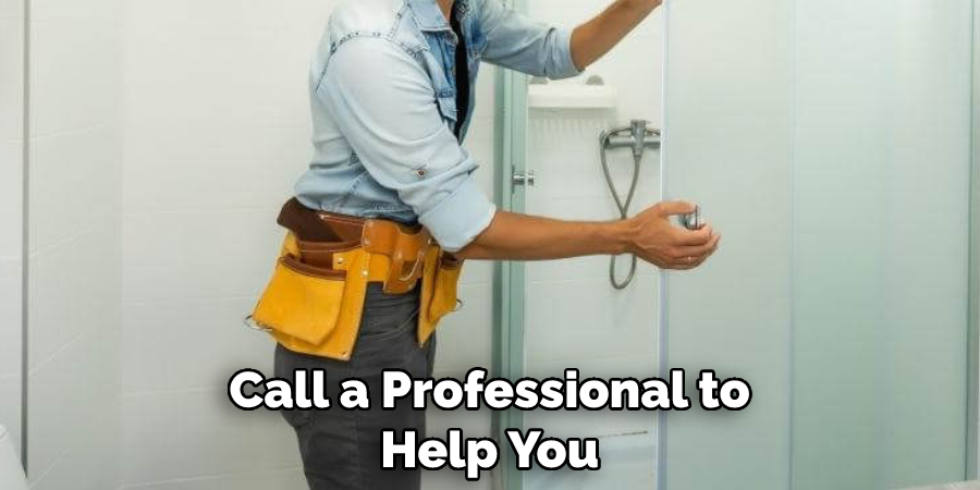Call a Professional to Help You